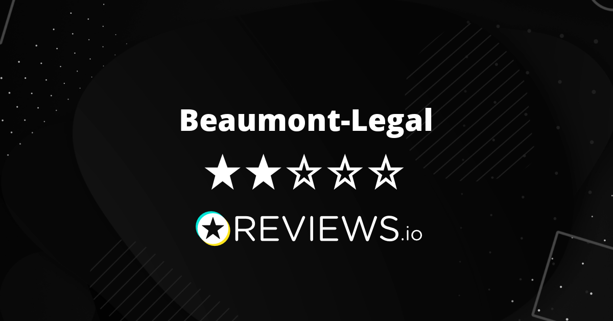 Beaumont Legal Reviews Read 2 Genuine Customer Reviews