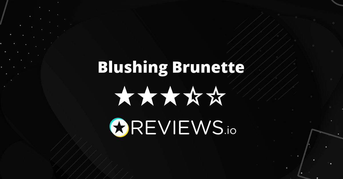 Blushing Brunette Reviews Read Reviews on