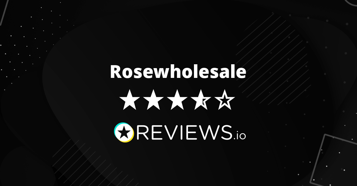 Rosewholesale Reviews Read 9 Genuine Customer Reviews